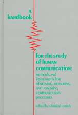 A Handbook for the Study of Human Communication: Methods and Instruments for Observing, Measuring, and Assessing Communication Process