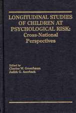 Longitudinal Studies of Children at Psychological Risk: Cross-National Perspectives