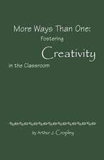 More Ways Than One: Fostering Creativity in the Classroom