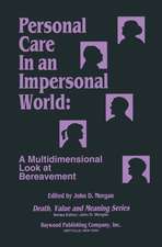 Personal Care in an Impersonal World: A Multidimensional Look at Bereavement