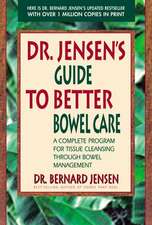 Dr. Jensen's Guide to Better Bowel Care: A Complete Program for Tissue Cleansing Through Bowel Management