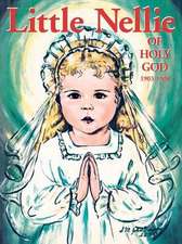 Little Nellie of Holy God: Illustrations by the Beloved Sister John Vianney