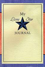 My Lone Star Journal: A Writing Companion to the Lone Star Journals