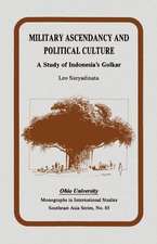 Military Ascendancy and Political Culture: A Study of Indonesia's Golkar