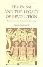 Feminism and the Legacy of Revolution: Nicaragua, El Salvador, Chiapas