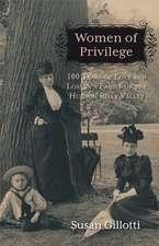 Women of Privilege: 100 Years of Love & Loss in a Family of the Hudson River Valley