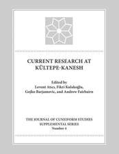 Current Research at Kultepe-Kanesh: An Interdisciplinary and Integrative Approach to Trade Networks, Internationalism, and Identity