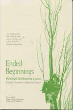 Ended Beginnings: Healing Childbearing Losses