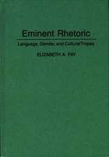 Eminent Rhetoric: Language, Gender, and Cultural Tropes