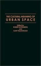 The Cultural Meaning of Urban Space