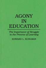 Agony in Education: The Importance of Struggle in the Process of Learning