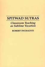 Spitwad Sutras: Classroom Teaching as Sublime Vocation