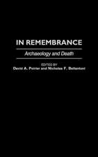 In Remembrance: Archaeology and Death