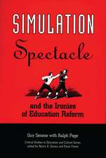 Simulation, Spectacle, and the Ironies of Education Reform