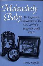 Melancholy Baby: The Unplanned Consequences of the G.I.s' Arrival in Europe for World War II