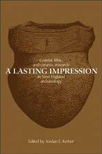 A Lasting Impression: Coastal, Lithic, and Ceramic Research in New England Archaeology