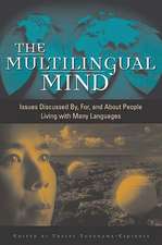 The Multilingual Mind: Issues Discussed by, for, and about People Living with Many Languages