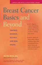 Breast Cancer Basics & Beyond: Treatments, Resources, Self-Help, Good News, Updates