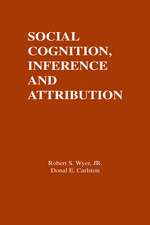 Social Cognition, Inference, and Attribution