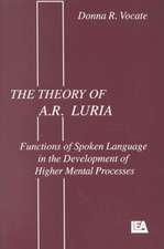 The theory of A.r. Luria: Functions of Spoken Language in the Development of Higher Mental Processes