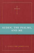 Auden, the Psalms, and Me