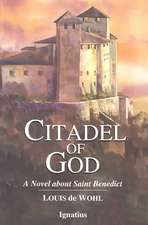 Citadel of God: A Novel about Saint Benedict