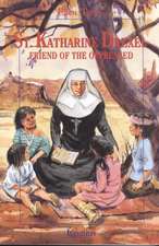 Saint Katharine Drexel: Friend of the Oppressed