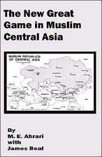 The New Great Game in Muslim Central Asia