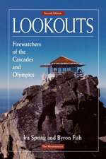 Lookouts: Firewatchers of the Cascades and Olympics