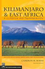 Kilimanjaro & East Africa: Includes Mount Kenya, Mount Meru, and the Rwenzoris