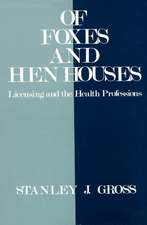 Of Foxes and Hen Houses: Licensing and the Health Professions