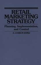 Retail Marketing Strategy: Planning, Implementation, and Control