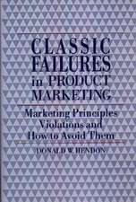 Classic Failures in Product Marketing: Marketing Principles Violations and How to Avoid Them