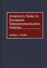 America's Stake in European Telecommunication Policies