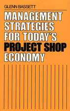 Management Strategies for Today's Project Shop Economy