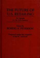 The Future of U.S. Retailing: An Agenda for the 21st Century