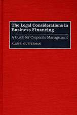 The Legal Considerations in Business Financing: A Guide for Corporate Management