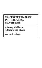 Malpractice Liability in the Business Professions: A Survey Guide for Attorneys and Clients