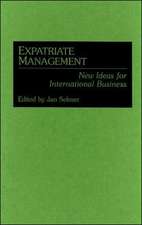 Expatriate Management: New Ideas for International Business