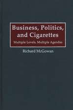 Business, Politics, and Cigarettes