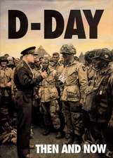 D-Day: Then and Now (Volume 1)