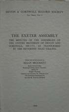 The Exeter Assembly – Minutes of the Assemblies of the United Brethren of Devon and Cornwall 1691–1717, as transcribed by the Reverend Isaac Gi