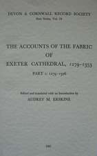 The Accounts of the Fabric of Exeter Cathedral 1279–1353, Part I