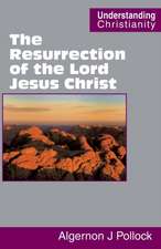 The Resurrection of the Lord Jesus Christ