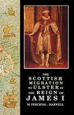 The Scottish Migration to Ulster in the Reign of James I