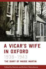 A Vicar′s Wife in Oxford, 1938–1943 – The Diary of Madge Martin