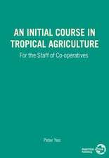 An Initial Course in Tropical Agriculture for the Staff of Co-Operatives