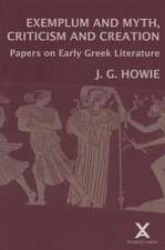 Exemplum and Myth, Criticism and Creation: Papers on Early Greek Literature