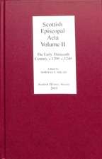 Scottish Episcopal Acta – Volume II: The Early Thirteenth Century, c.1200–c.1240