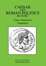 Caesar and Roman Politics, 60-50 B.C.